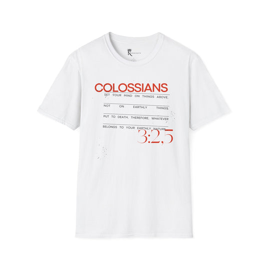Colossians 3:2 And 5 T-Shirt  – Bold Faith Collection