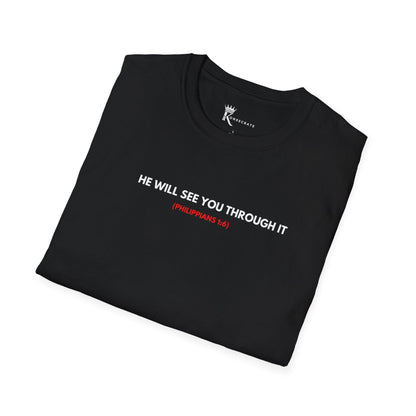 He Will See You Through It T-Shirt – Love Thy Neighbor Collection