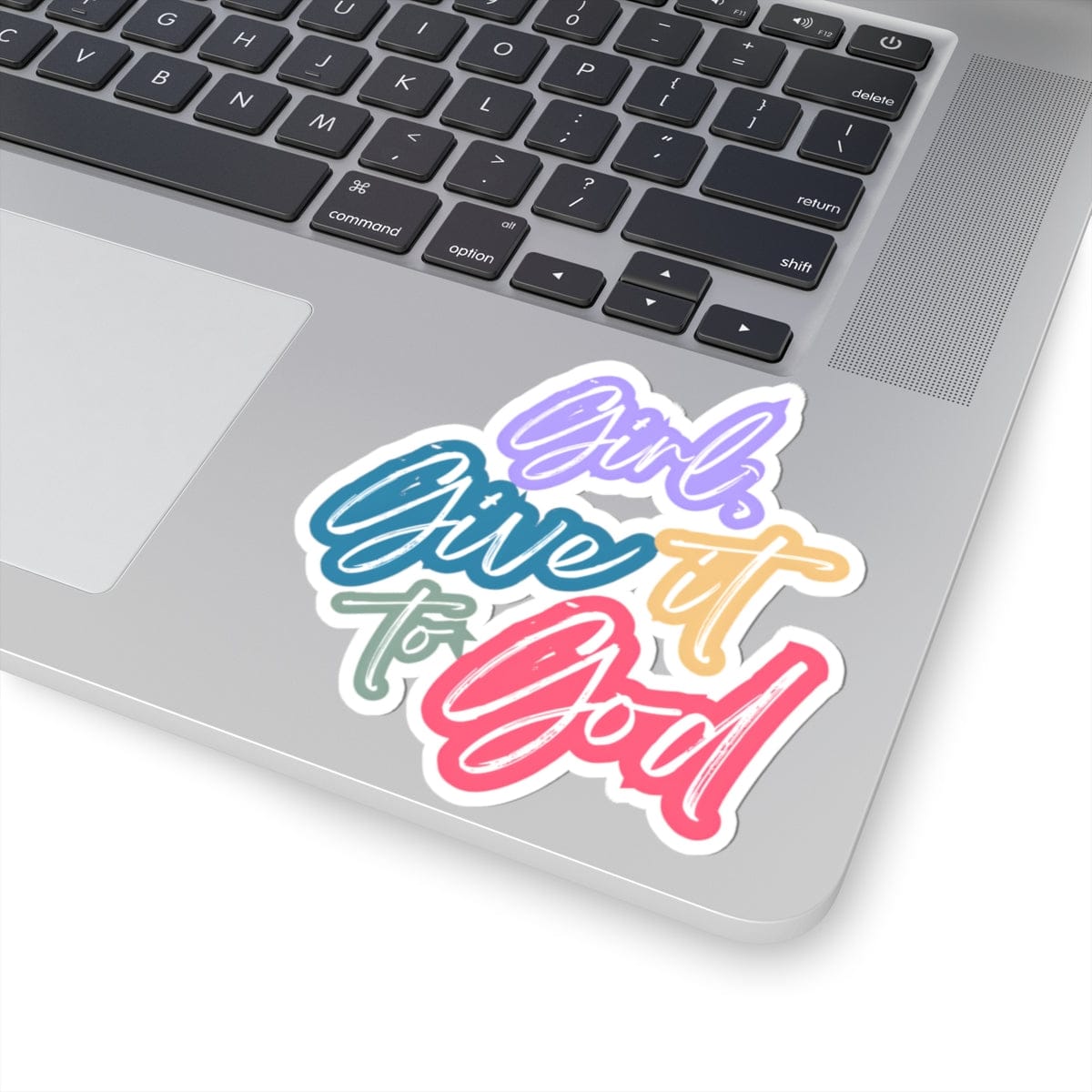 Girl, Give It To God Sticker – Accessories