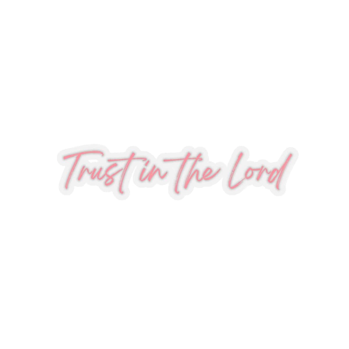 Trust In The Lord Sticker – Accessories