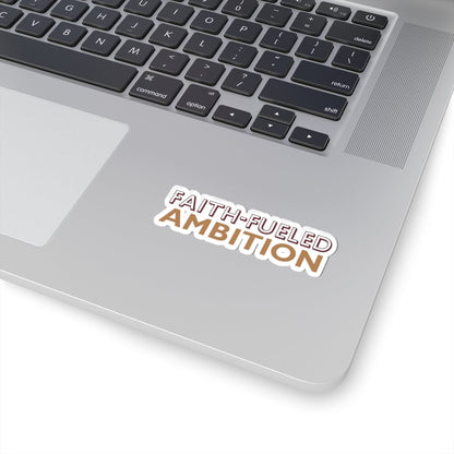 Faith-Fueled Ambition Sticker – Bold Faith Collection