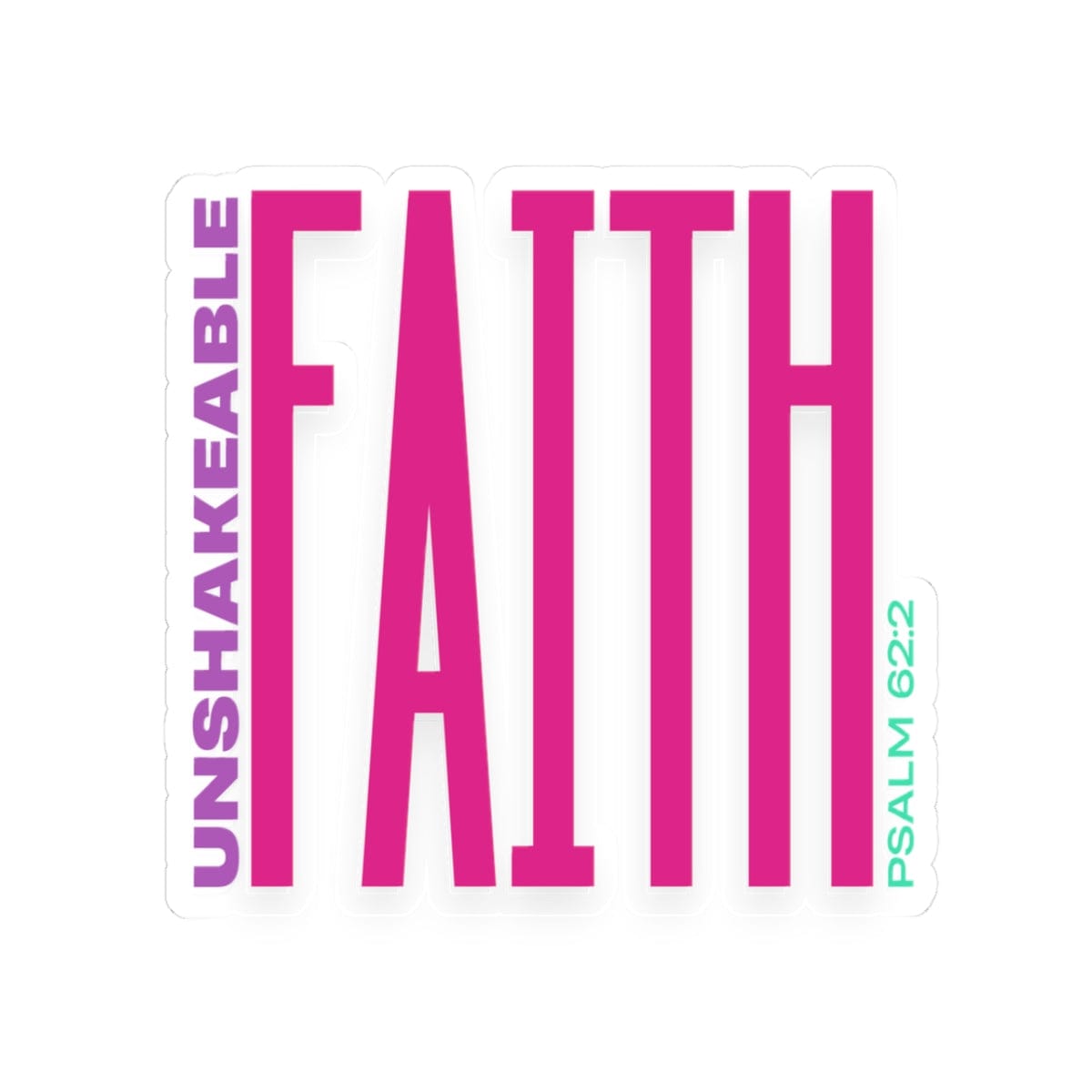Unshakeable Faith Sticker – Bold Faith Collection