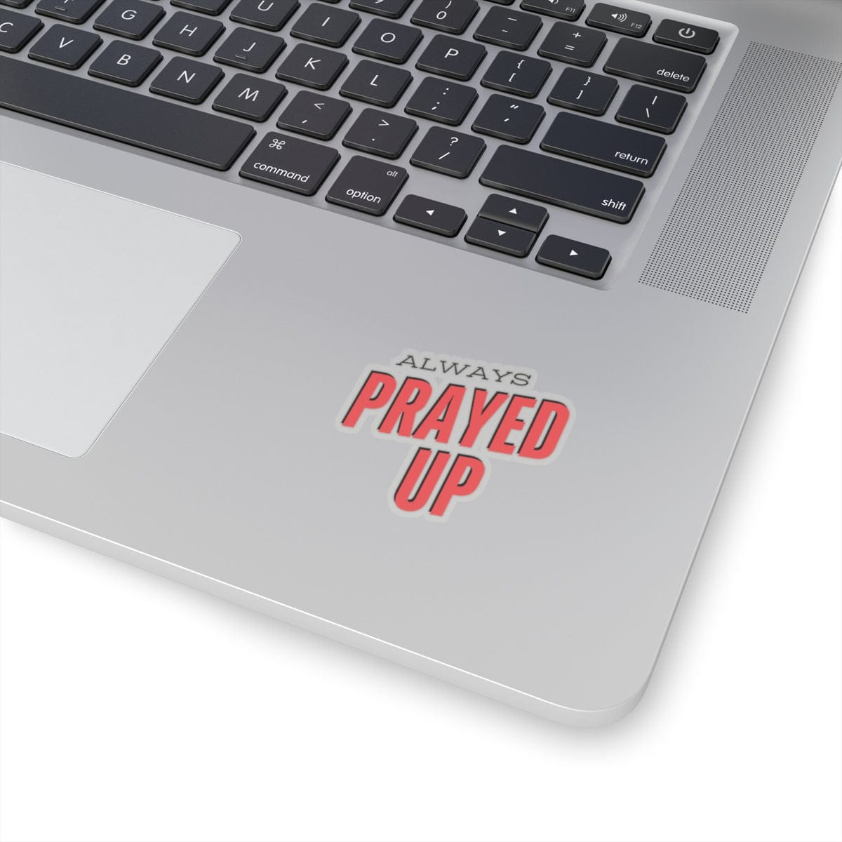 Always Prayed Up Sticker – Accessories