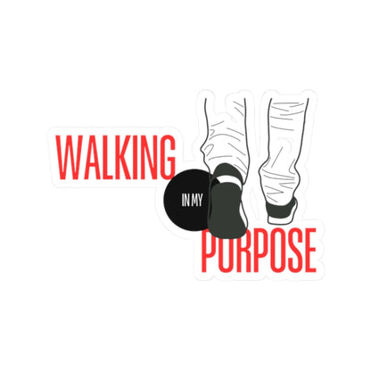 Walking In My Purpose Sticker
