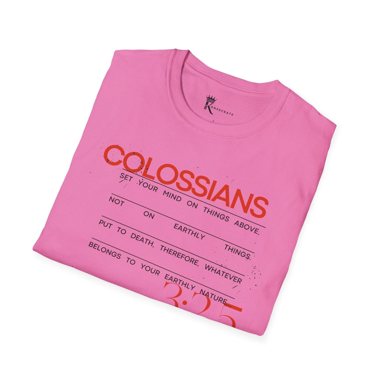 Colossians 3:2 And 5 T-Shirt  – Bold Faith Collection