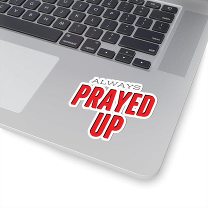 Always Prayed Up Sticker – Accessories