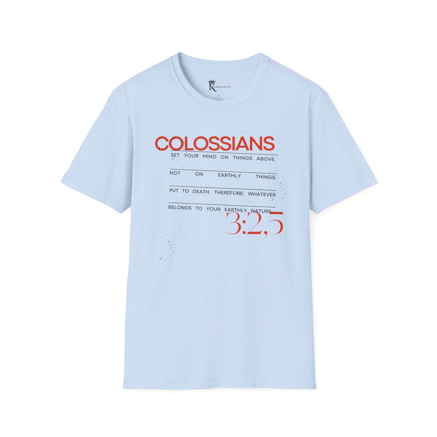 Colossians 3:2 And 5 T-Shirt  – Bold Faith Collection