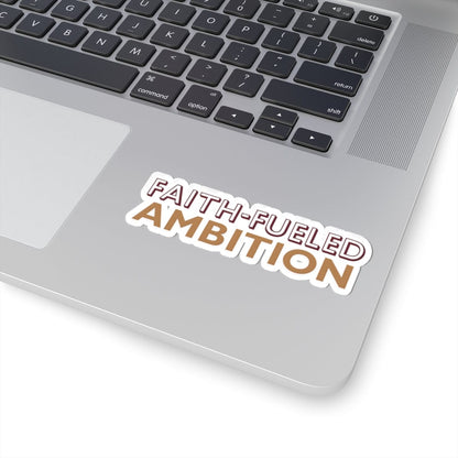 Faith-Fueled Ambition Sticker – Bold Faith Collection