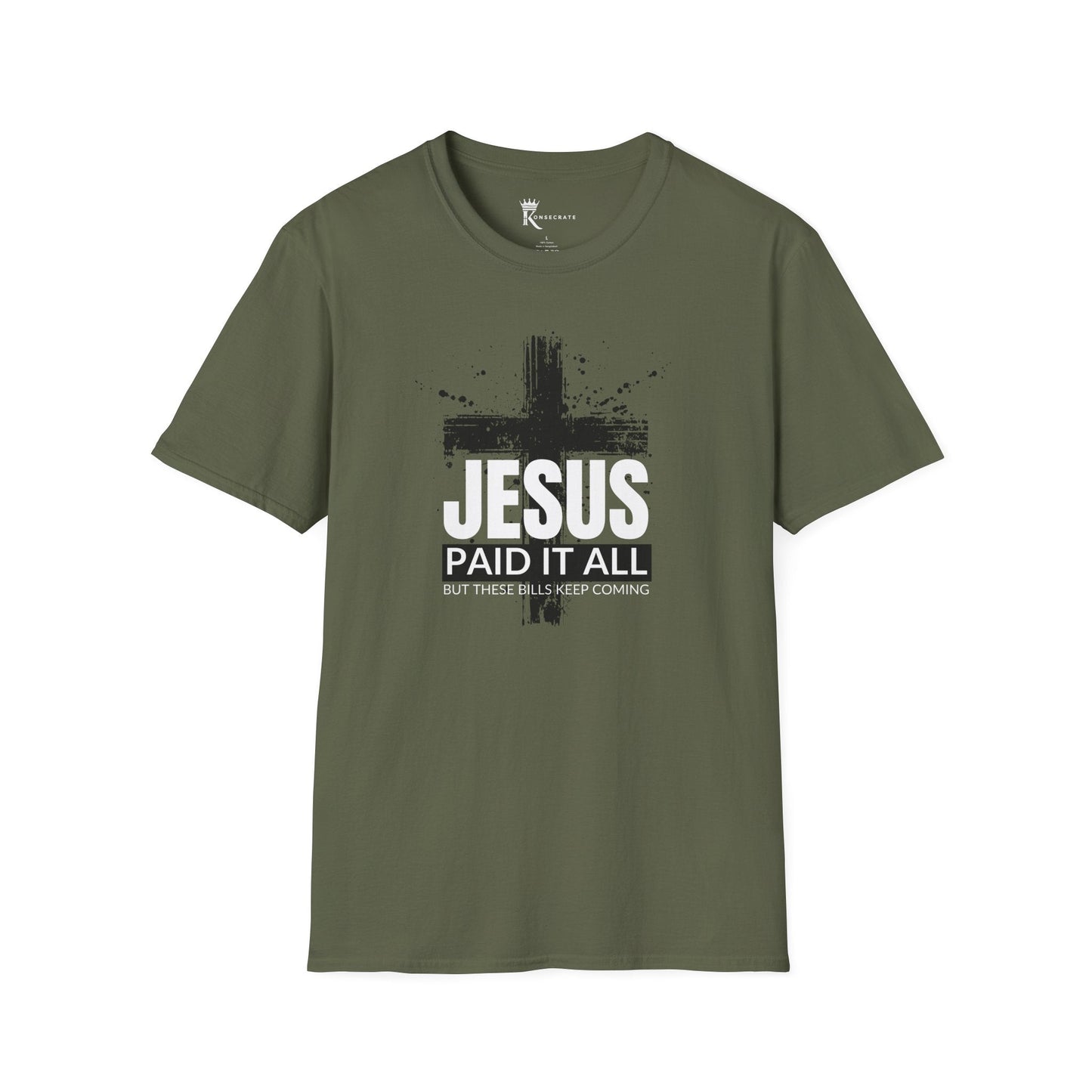 Paid It All But These Bills I T-Shirt Tee – Bold Faith Collection