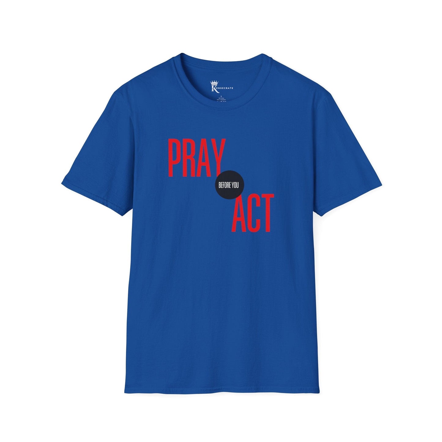 Pray Before You Act T-Shirt  – Bold Faith Collection