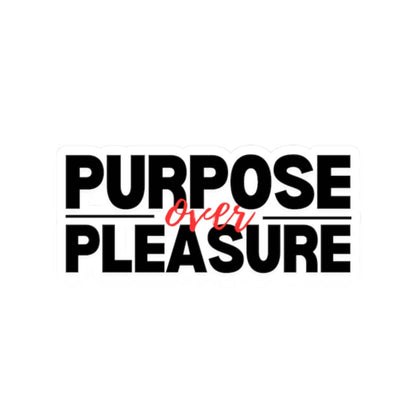 Purpose Over Pleasure Sticker – Purpose Edition