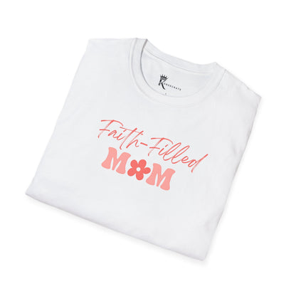 Faith-Filled Mom T-Shirt  – Kingdom Family Collection