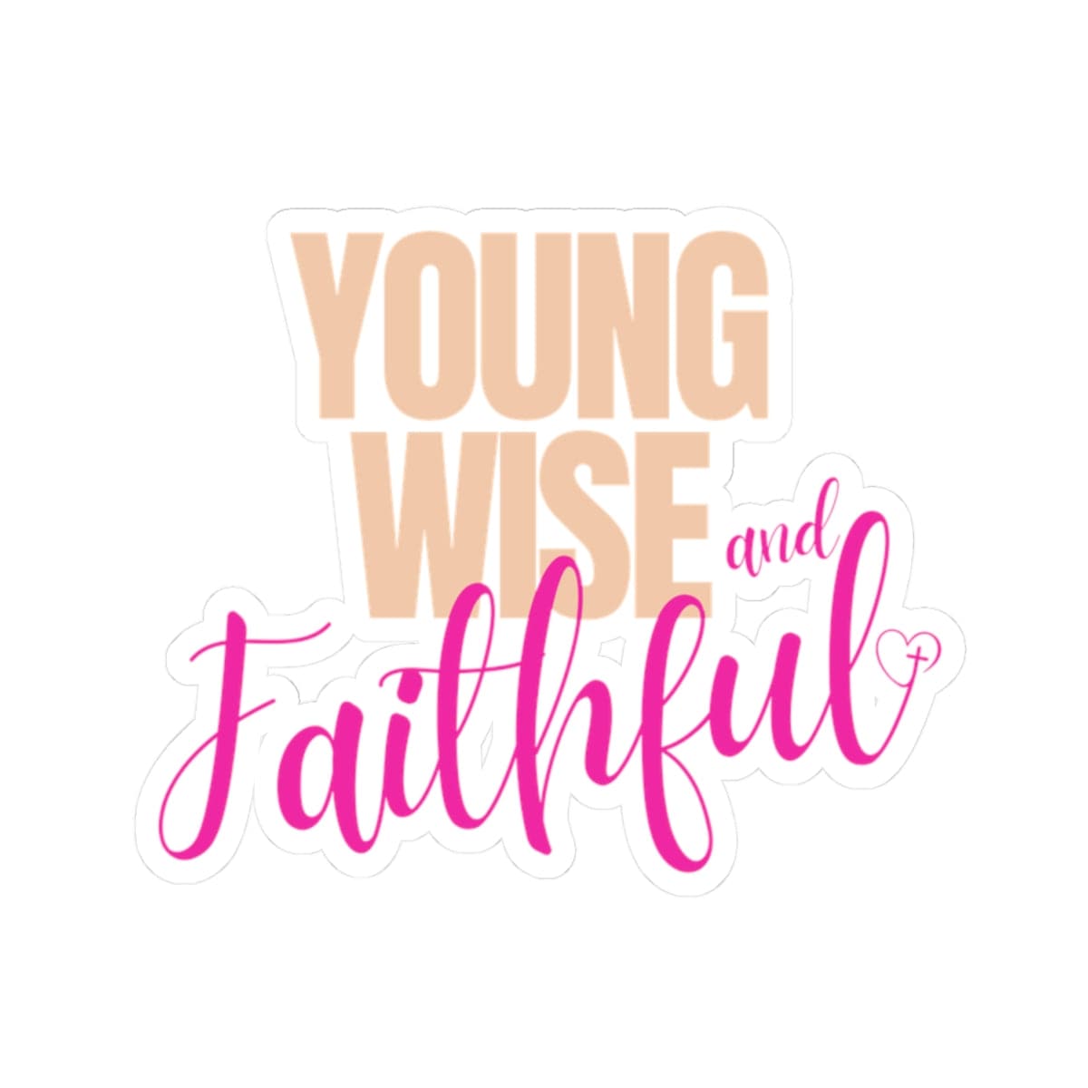 Young Wise & Faithful Kiss-Cut Sticker Pink – Bold Faith Collection