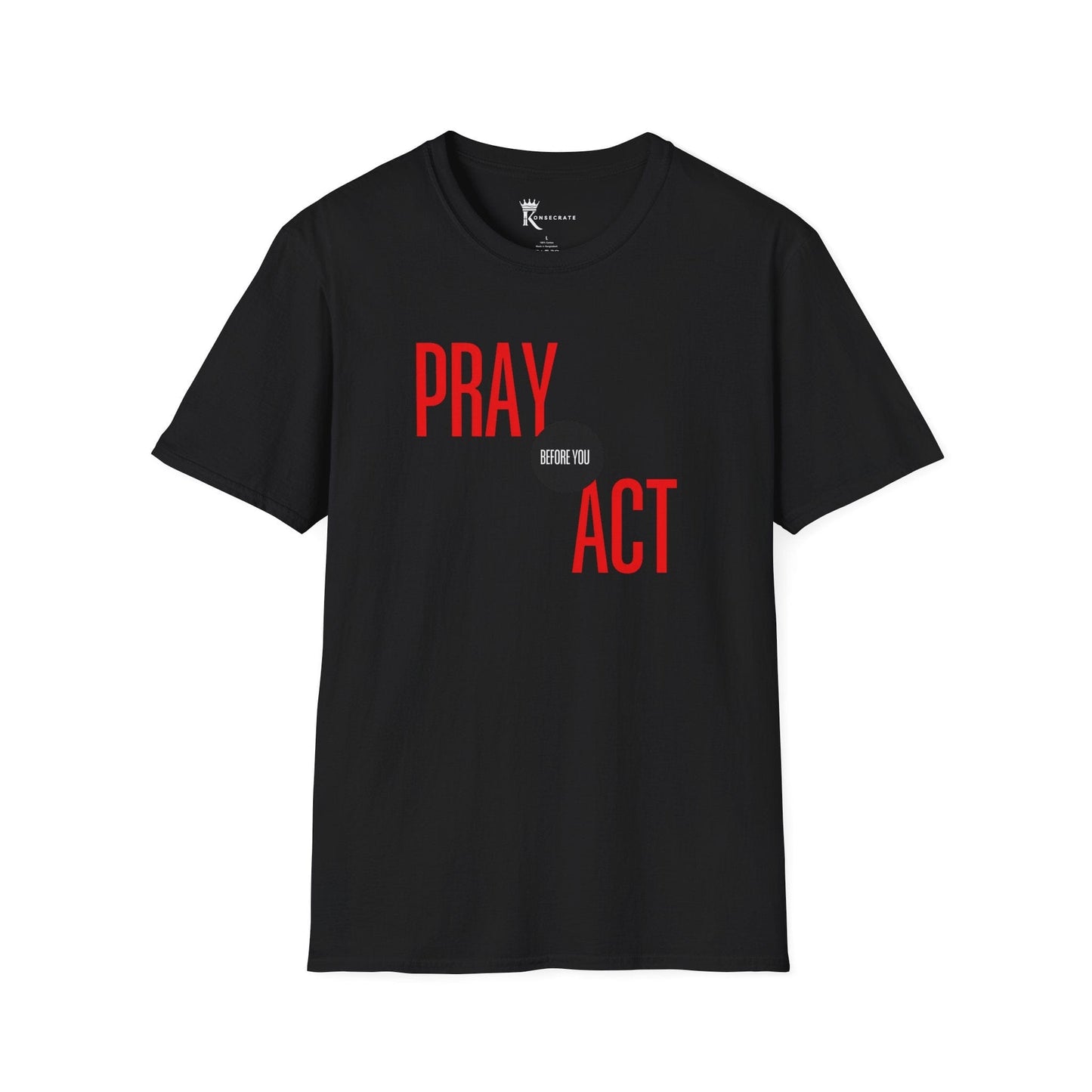 Pray Before You Act T-Shirt  – Bold Faith Collection