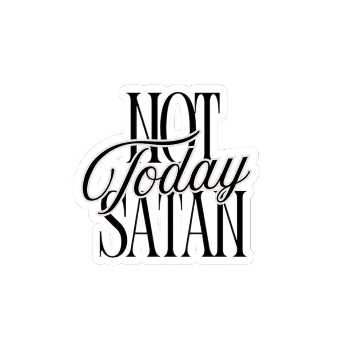 Not Today Satan Kiss-Cut Sticker – Accessories