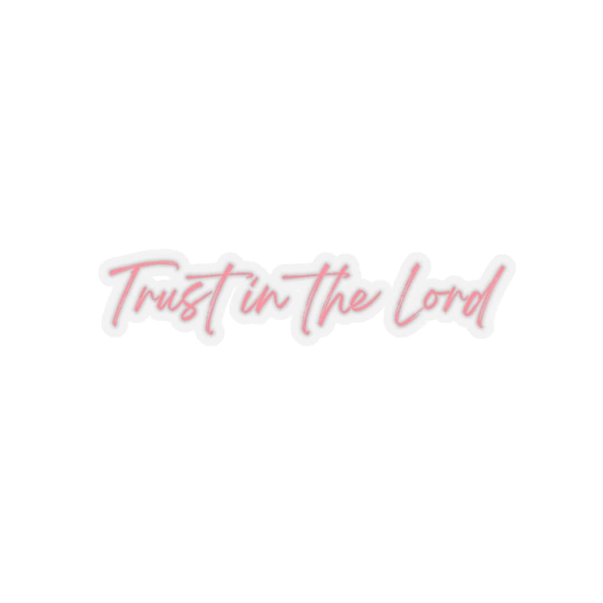 Trust In The Lord Sticker – Accessories