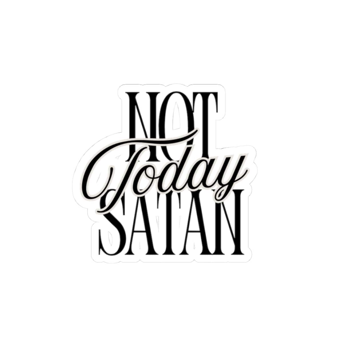Not Today Satan Kiss-Cut Sticker – Accessories