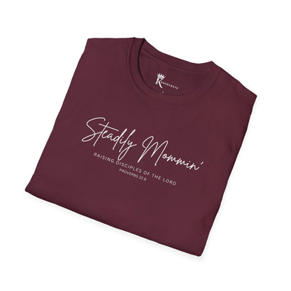 Steadily Mommin' II T-Shirt  – Kingdom Family Collection