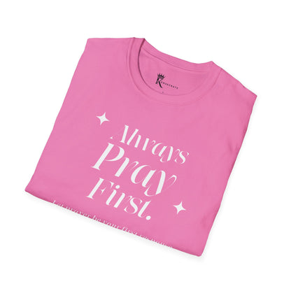 Always Pray First T-Shirt  – Bold Faith Collection