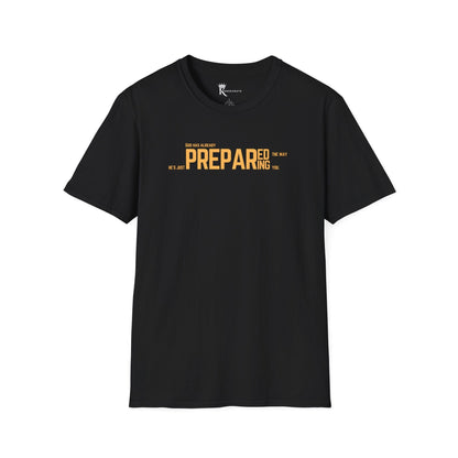 He's Just Preparing You T-Shirt – Hidden Gem Collection