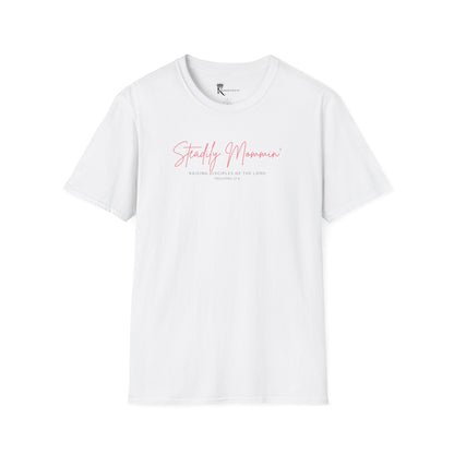 Steadily Mommin' I T-Shirt – Kingdom Family Collection