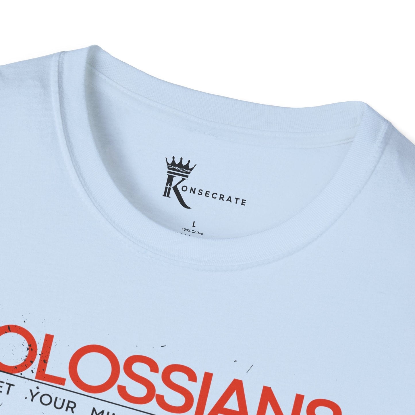 Colossians 3:2 And 5 T-Shirt  – Bold Faith Collection