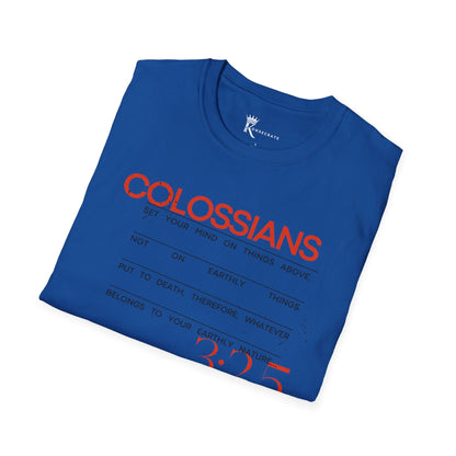 Colossians 3:2 And 5 T-Shirt  – Bold Faith Collection