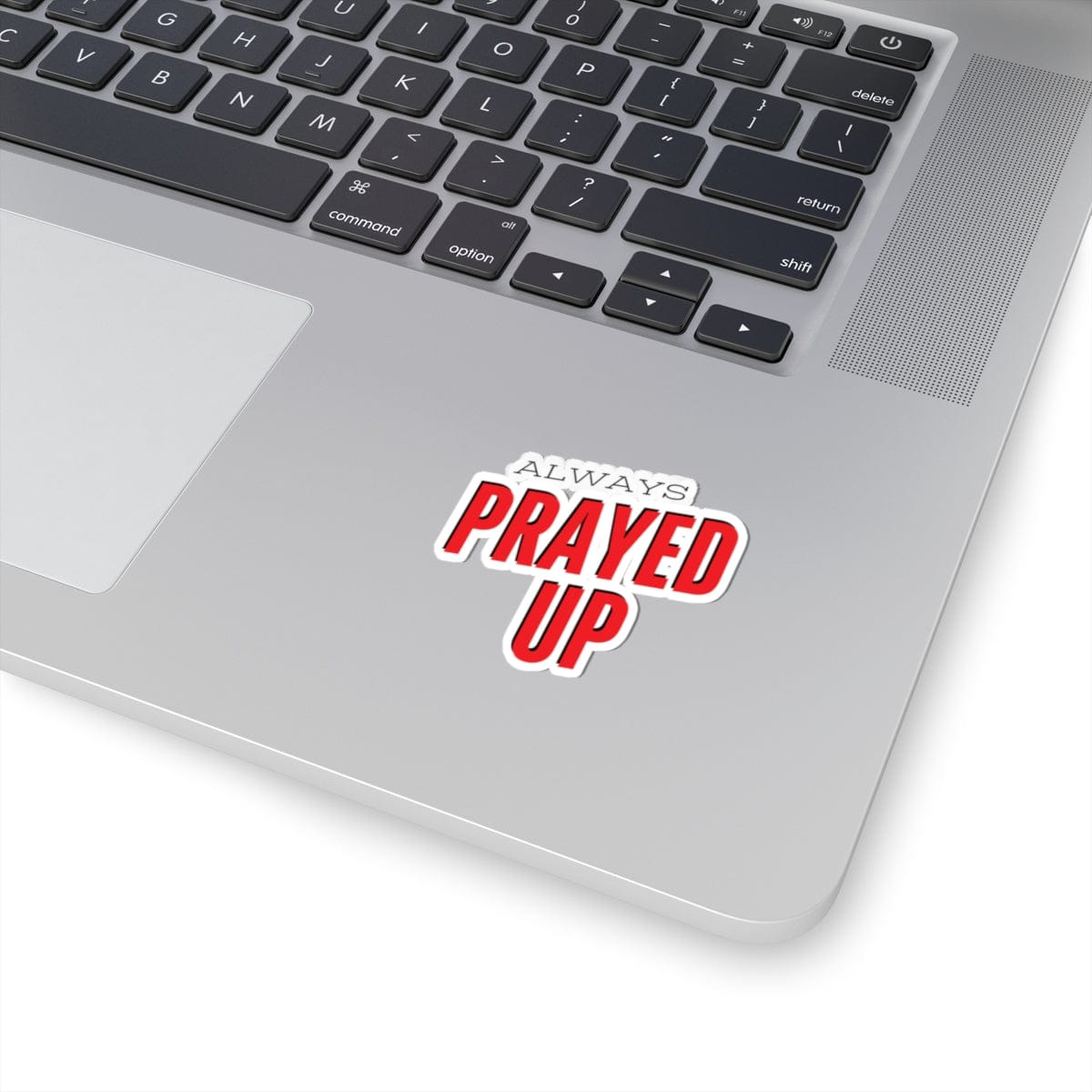 Always Prayed Up Sticker – Accessories