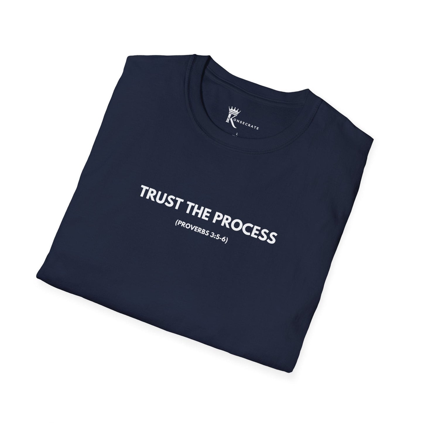 Trust The Process - Proverbs 3:5-6 T-Shirt – Love Thy Neighbor Collection