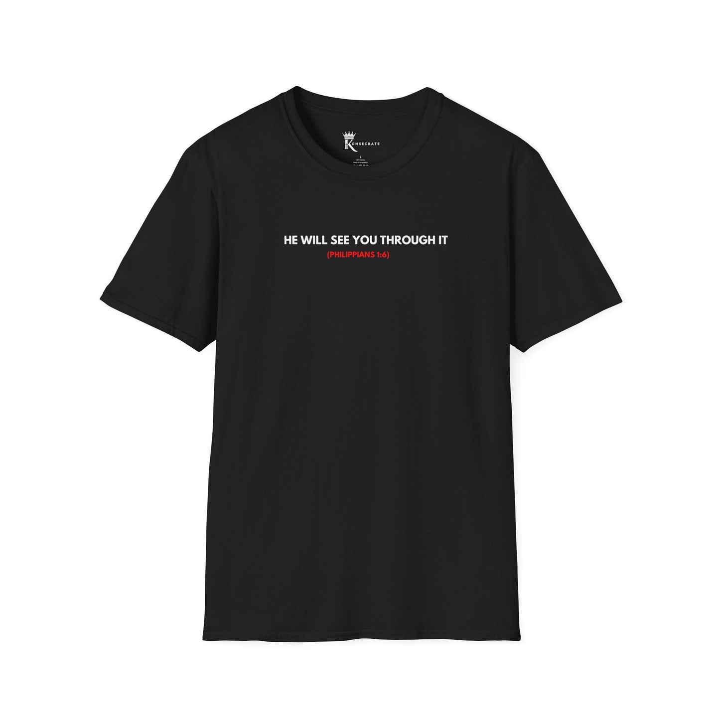 He Will See You Through It T-Shirt – Love Thy Neighbor Collection