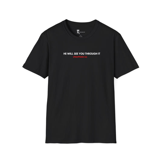 He Will See You Through It T-Shirt – Love Thy Neighbor Collection