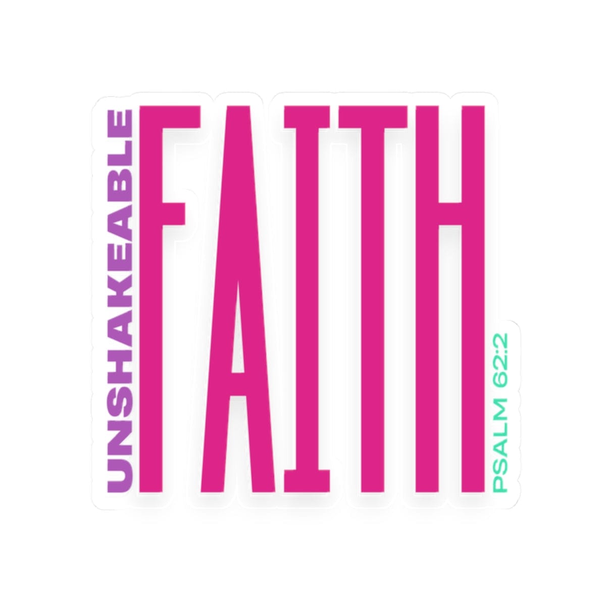 Unshakeable Faith Sticker – Bold Faith Collection