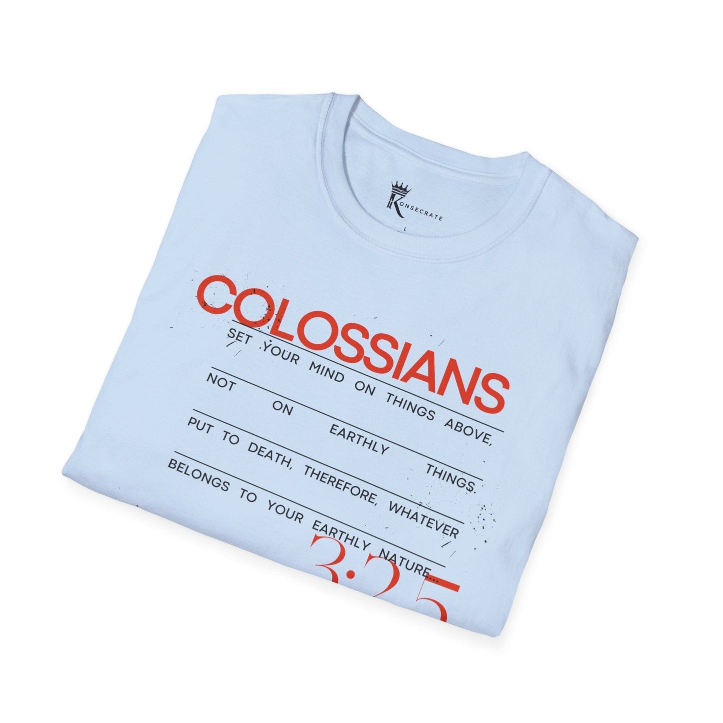 Colossians 3:2 And 5 T-Shirt  – Bold Faith Collection