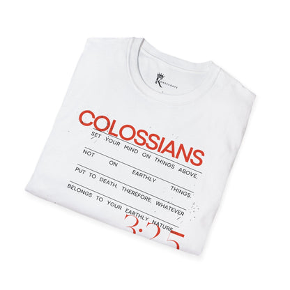 Colossians 3:2 And 5 T-Shirt  – Bold Faith Collection