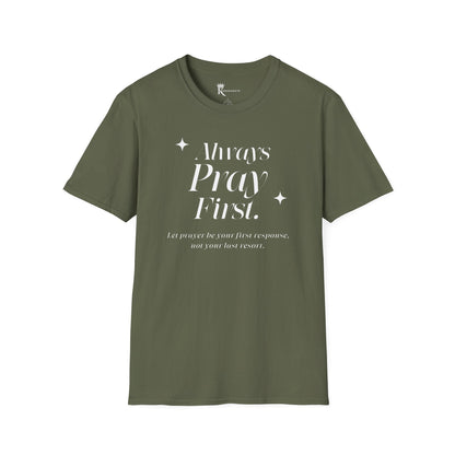 Always Pray First T-Shirt  – Bold Faith Collection
