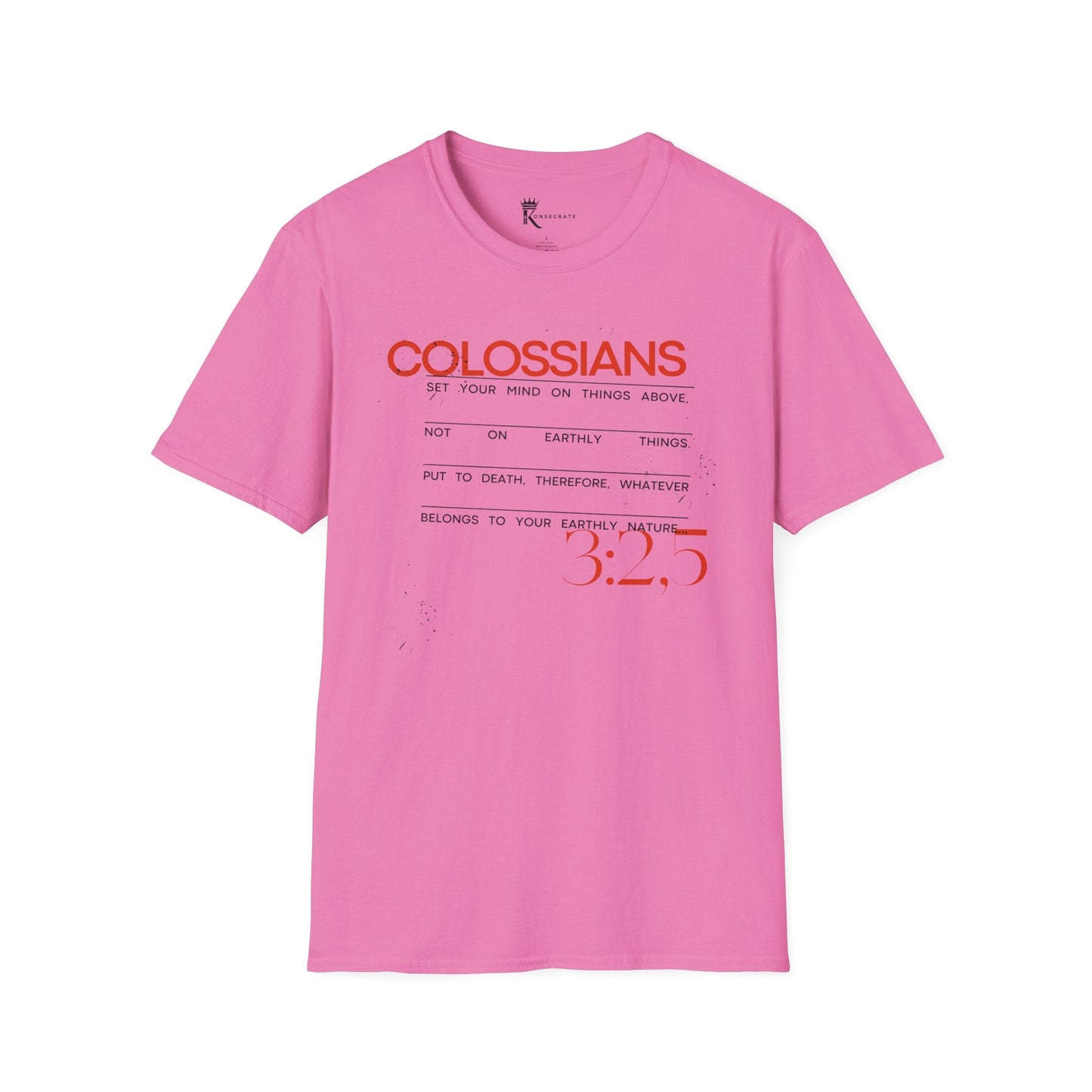 Colossians 3:2 And 5 T-Shirt  – Bold Faith Collection